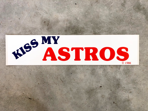 DEADSTOCK BUMPER STICKER "KISS MY ASTROS"