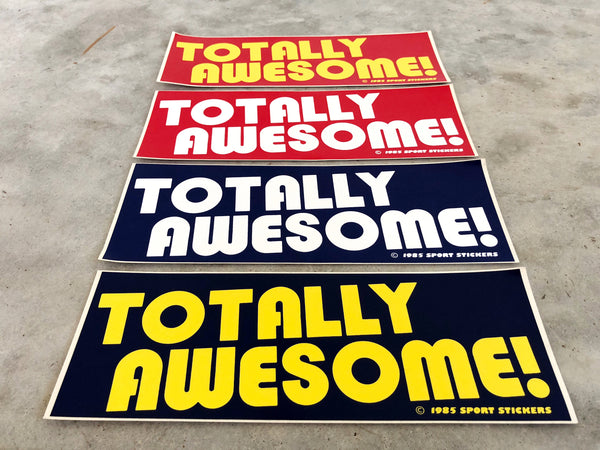 DEADSTOCK BUMPER STICKER "TOTALLY AWESOME"